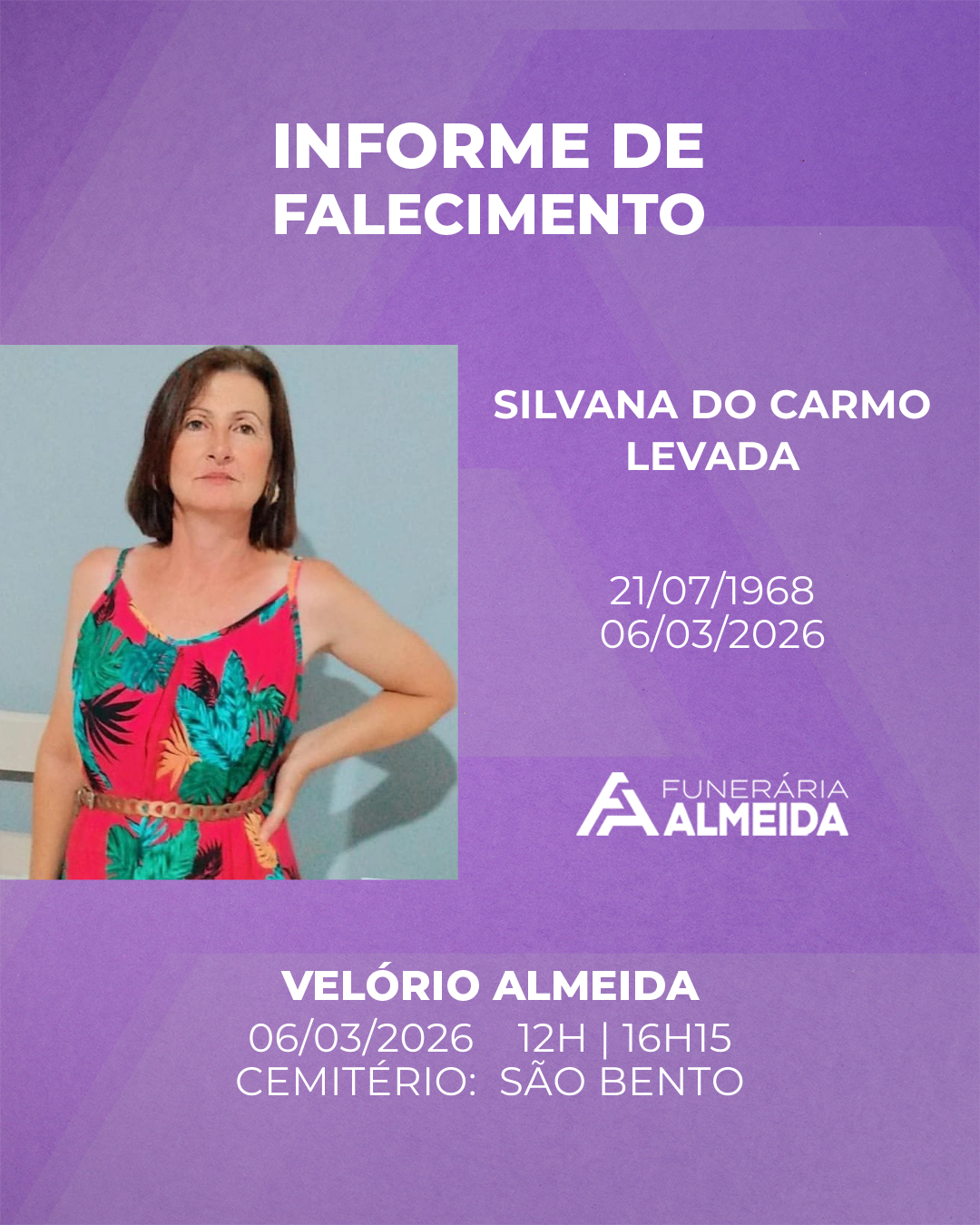 Comunicamos o falecimento da SRA. SILVANA DO CARMO LEVADA