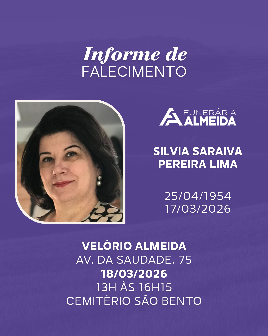 Comunicamos o falecimento da SRA. SILVIA SARAIVA PEREIRA LIMA
