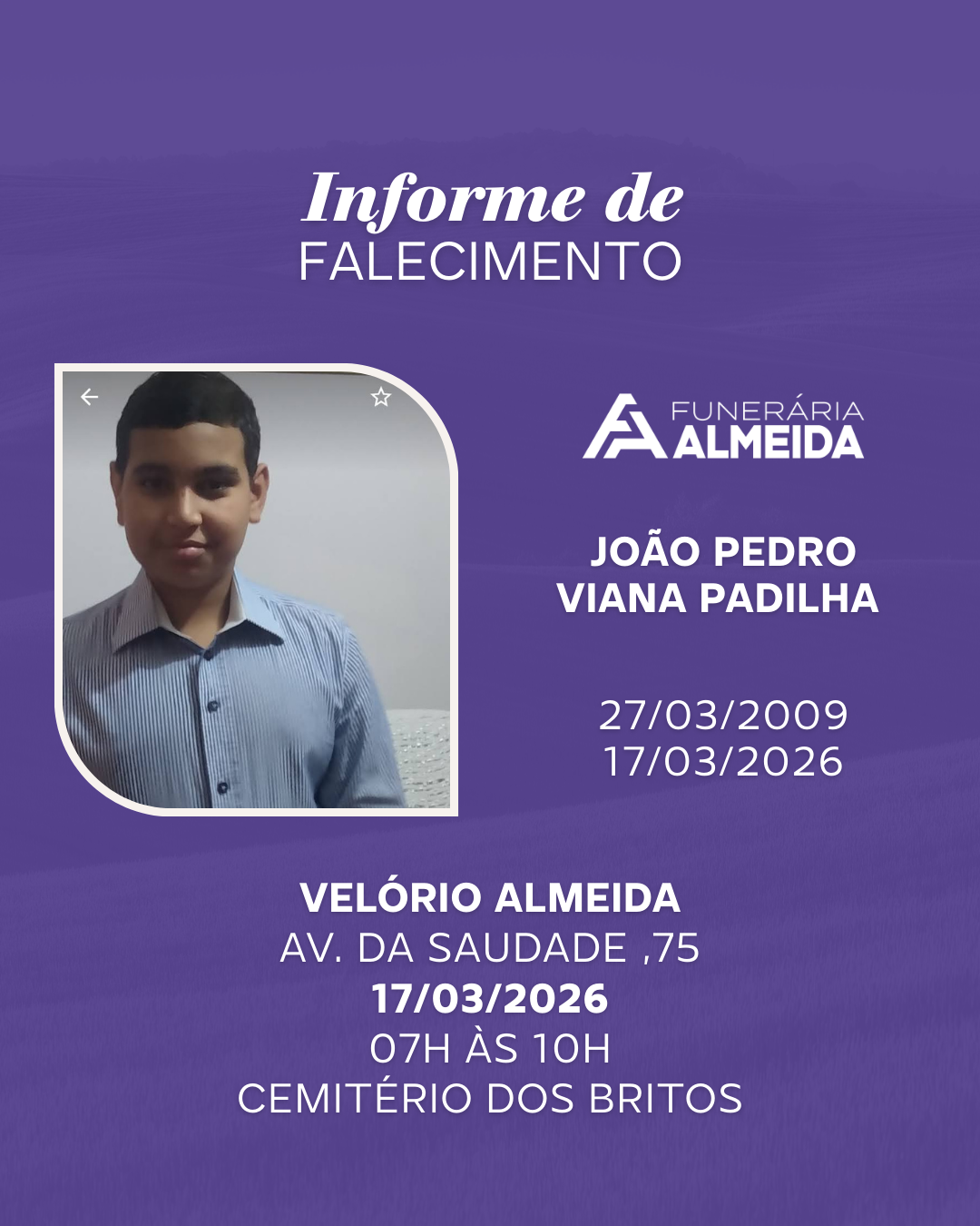 Comunicamos o falecimento do jovem JOÃO PEDRO VIANA PADILHA