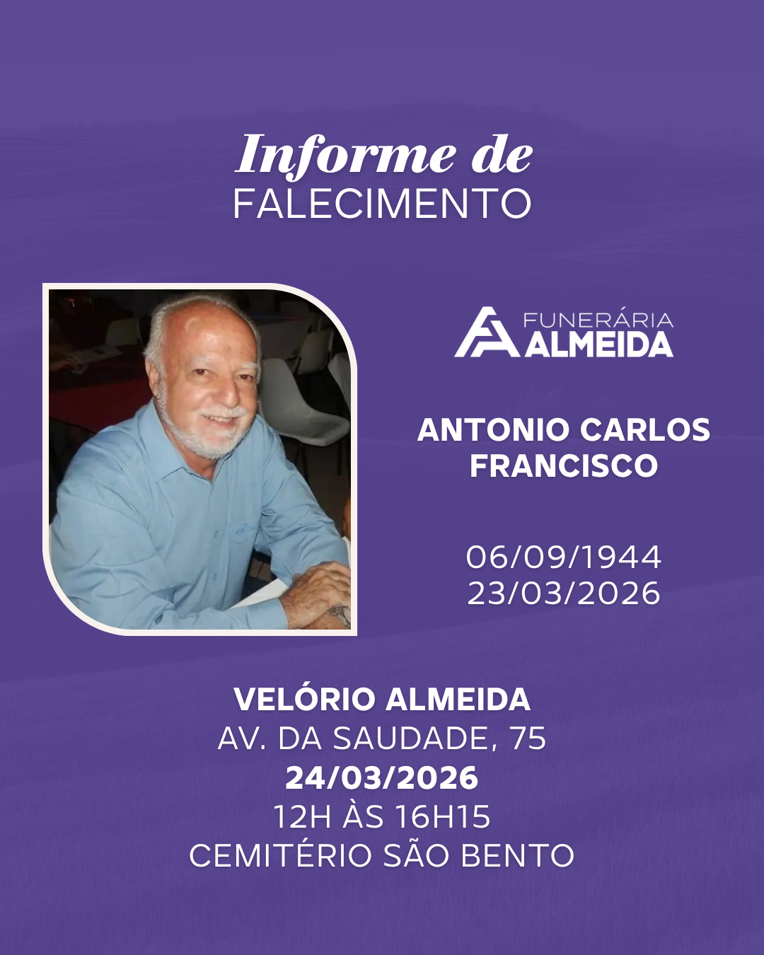Comunicamos o falecimento do SR. ANTONIO CARLOS FRANCISCO