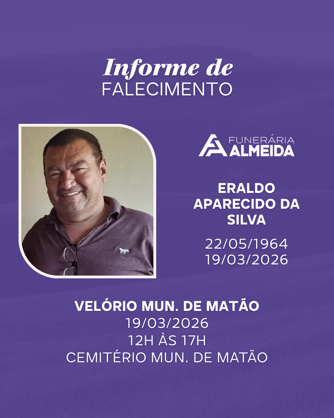 Comunicamos o falecimento do SR. ERALDO APARECIDO DA SILVA