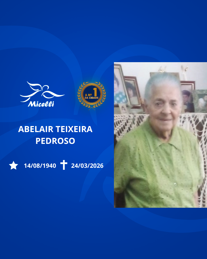 O GRUPO MICELLI COMUNICA O FALECIMENTO DA SRA. ABELAIR TEIXEIRA PEDROSO.