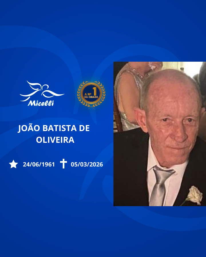 O GRUPO MICELLI COMUNICA O FALECIMENTO DO SR. JOÃO BATISTA DE OLIVEIRA