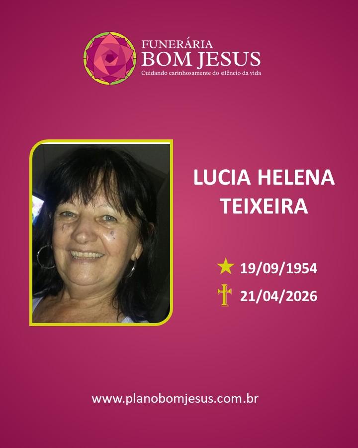 A Funerária Bom Jesus comunica o falecimento da Sra LUCIA HELENA TEIXEIRA