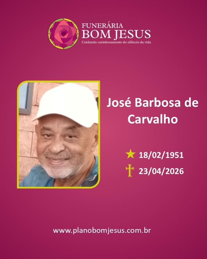 A Funerária Bom Jesus comunica o falecimento do Sr. José Barbosa De Carvalho