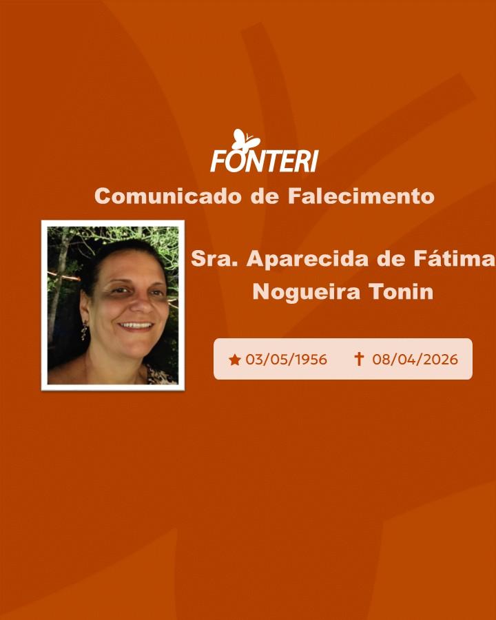 Com pesar, nos despedimos da Sra. Aparecida de Fátima Nogueira Tonin