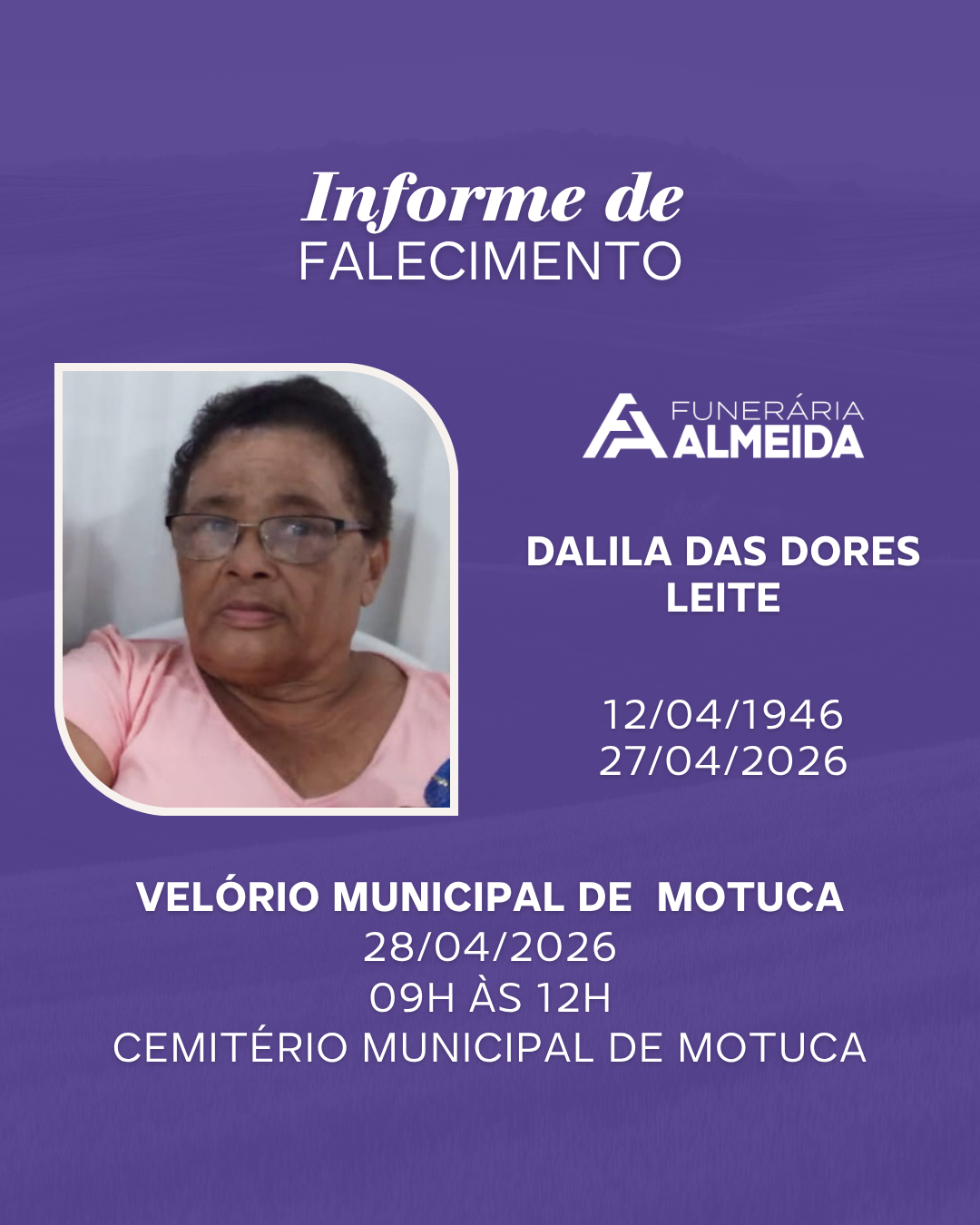 Comunicamos o falecimento da SRA. DALILA DAS DORES LEITE