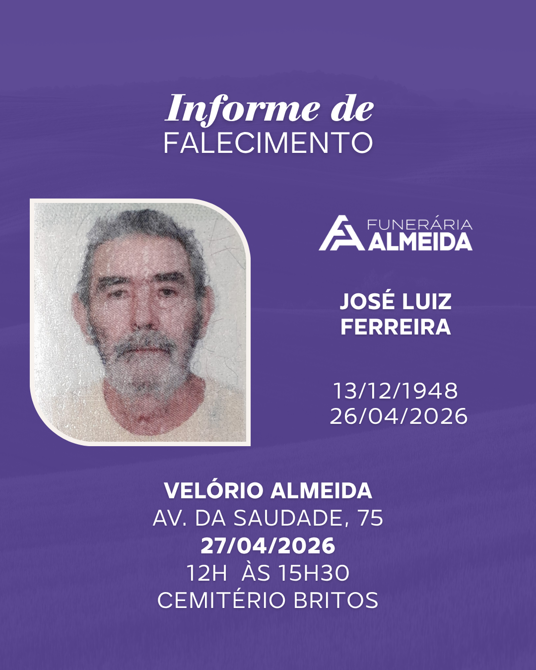 Comunicamos o falecimento do SR. JOSÉ LUIZ FERREIRA mais conhecido como ZÉ PALITO 