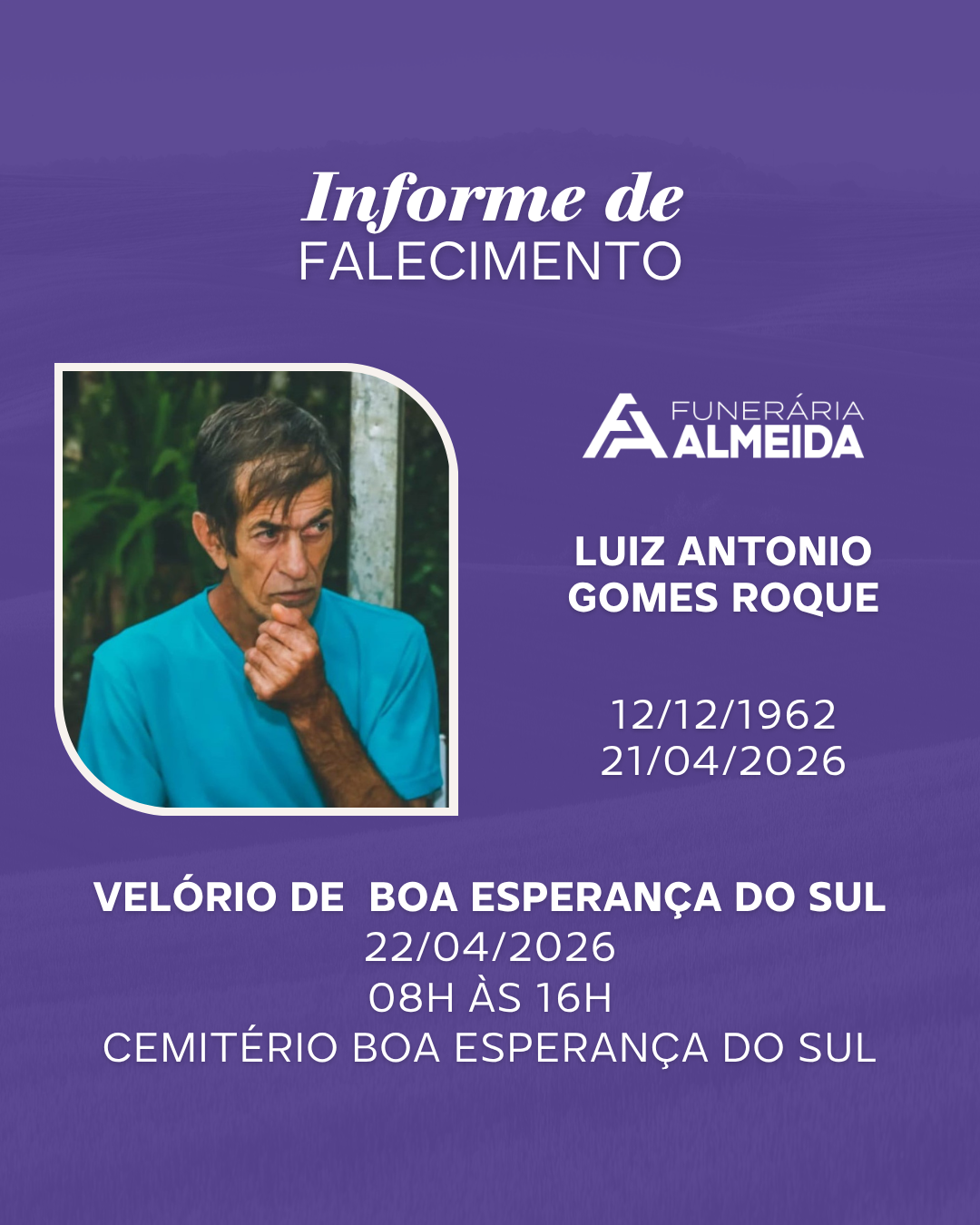 Comunicamos o falecimento do SR. LUIZ ANTONIO GOMES ROQUE