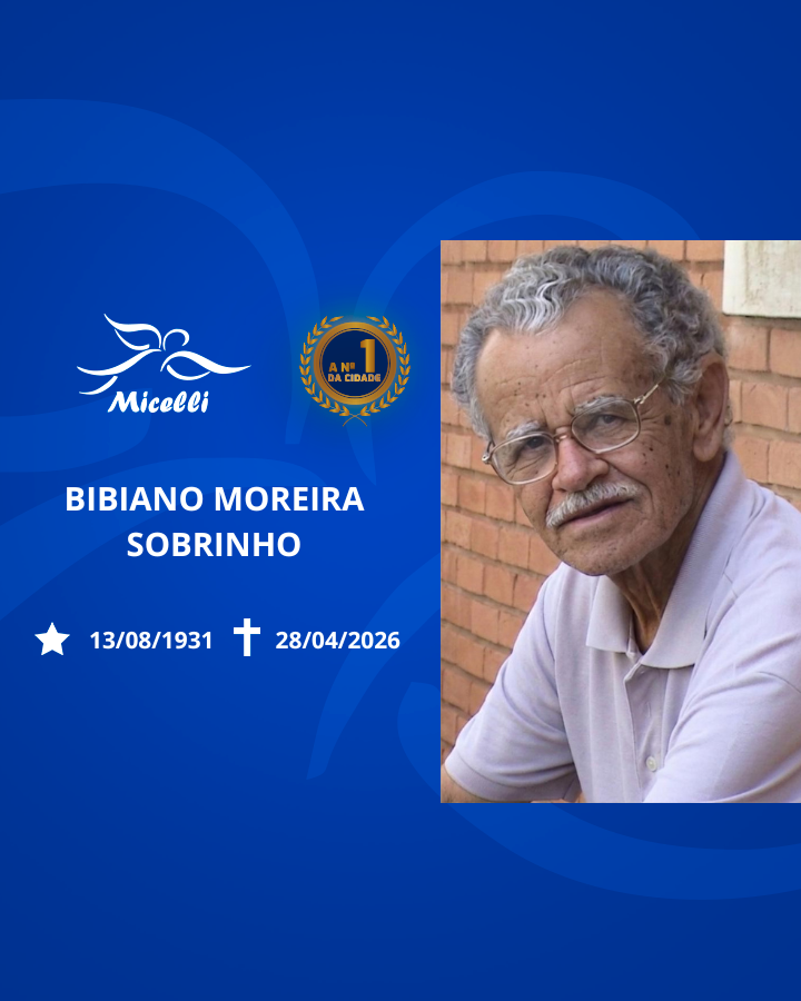 O GRUPO MICELLI COMUNICA O FALECIMENTO DO SR. BIBIANO MOREIRA SOBRINHO.