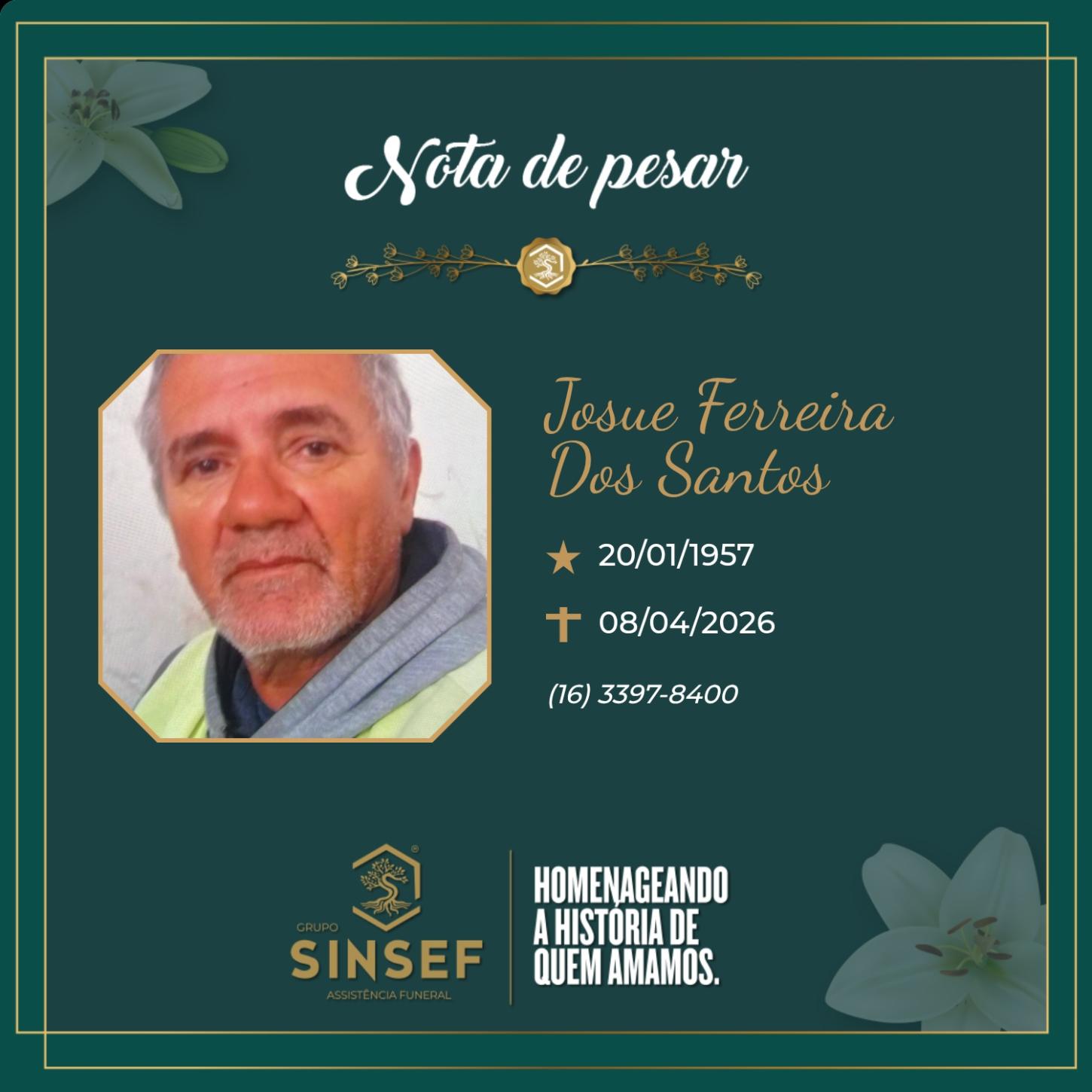 O Grupo Sinsef comunica o falecimento do Sr. Josue Ferreira dos Santos 