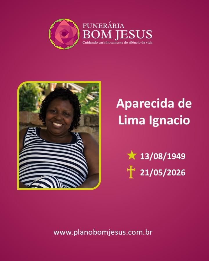 A Funerária Bom Jesus comunica o falecimento da Aparecida de Lima Ignacio.