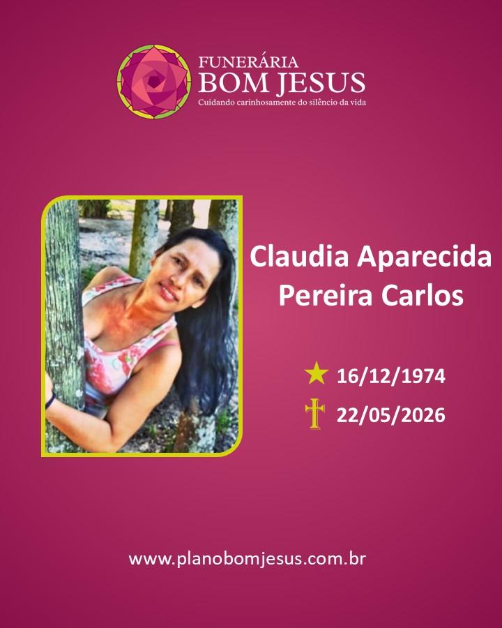 A Funerária Bom Jesus comunica o falecimento da Sra. Claudia Aparecida Pereira Carlos