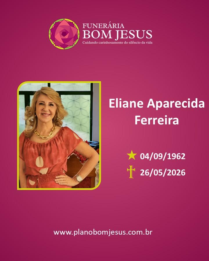 A Funerária Bom Jesus comunica o falecimento da Sra. Eliane Aparecida Ferreira.