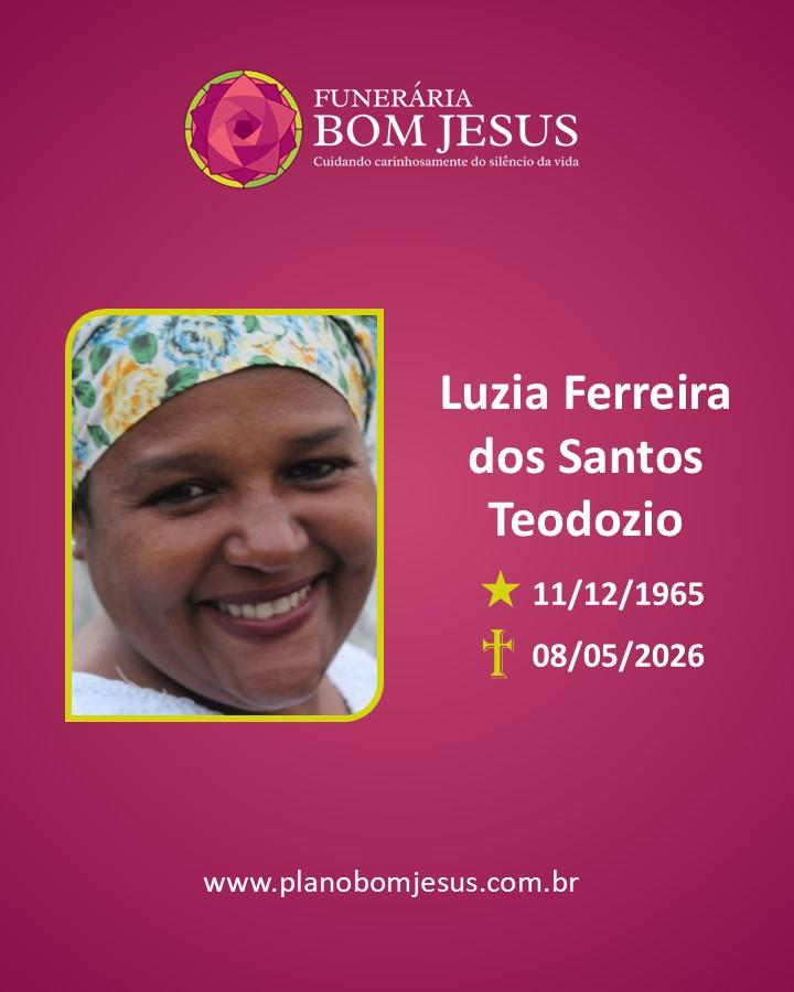 A Funerária Bom Jesus comunica o falecimento da Sra. Luzia Ferreira Dos Santos Teodozio.