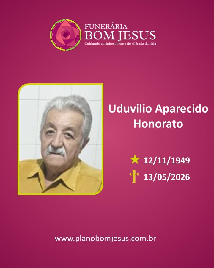A Funerária Bom Jesus comunica o falecimento do Sr. Uduvilio Aparecido Honorato