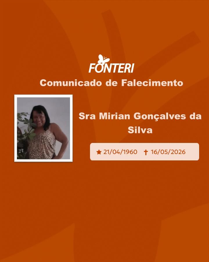 Com pesar, nos despedimos da Sra. Mirian Gonçalves da Silva