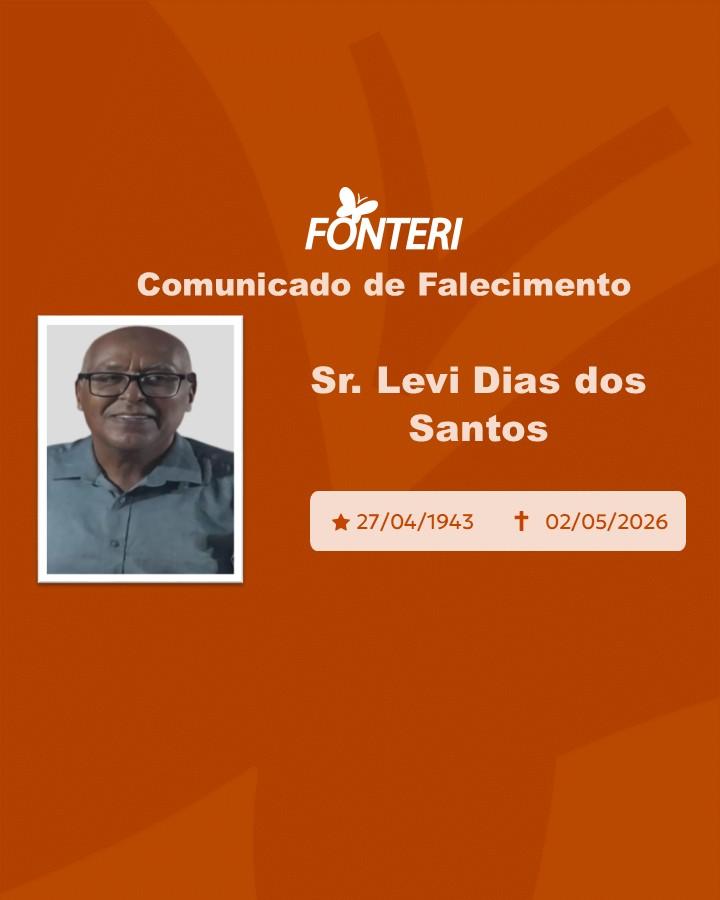 Com pesar, nos despedimos do Sr. Levi Dias dos Santos  