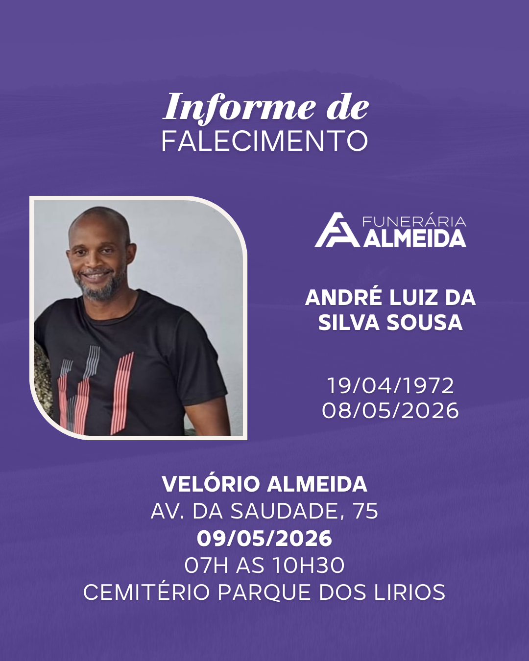 Comunicamos a nota de falecimento do SR. ANDRE LUIZ DA SILVA SOUSA