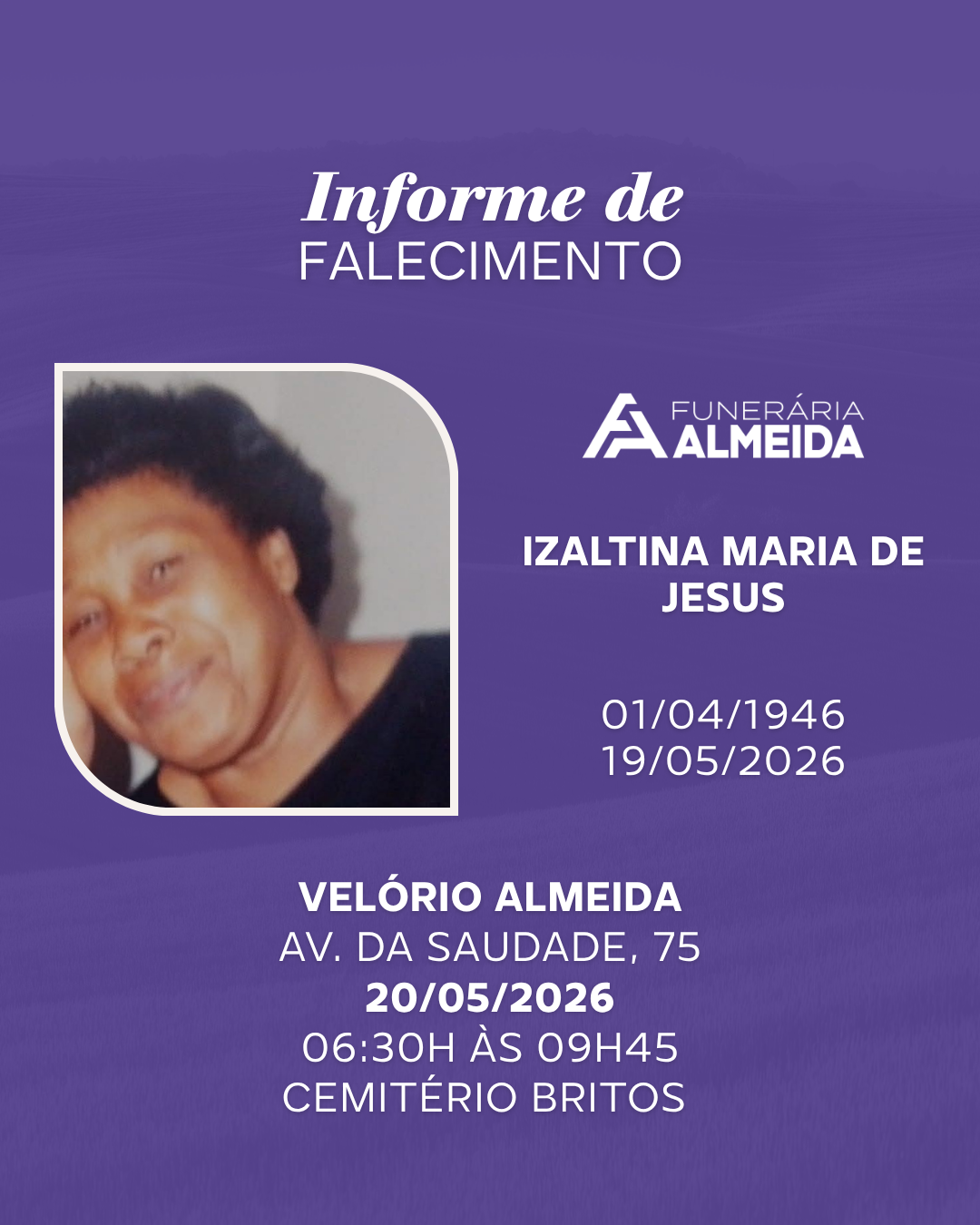 Comunicamos o falecimento da SRA. IZALTINA MARIA DE JESUS 