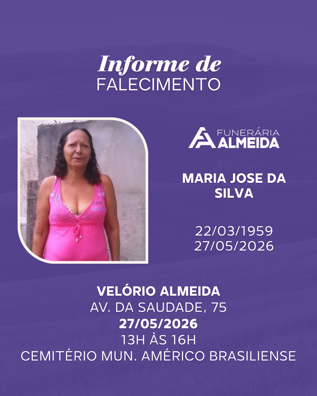 Comunicamos o falecimento da SRA. MARIA JOSE DA SILVA 