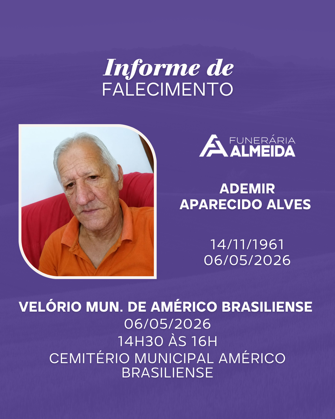 Comunicamos o falecimento do SR. ADEMIR APARECIDO ALVES mais conhecido como NENE
