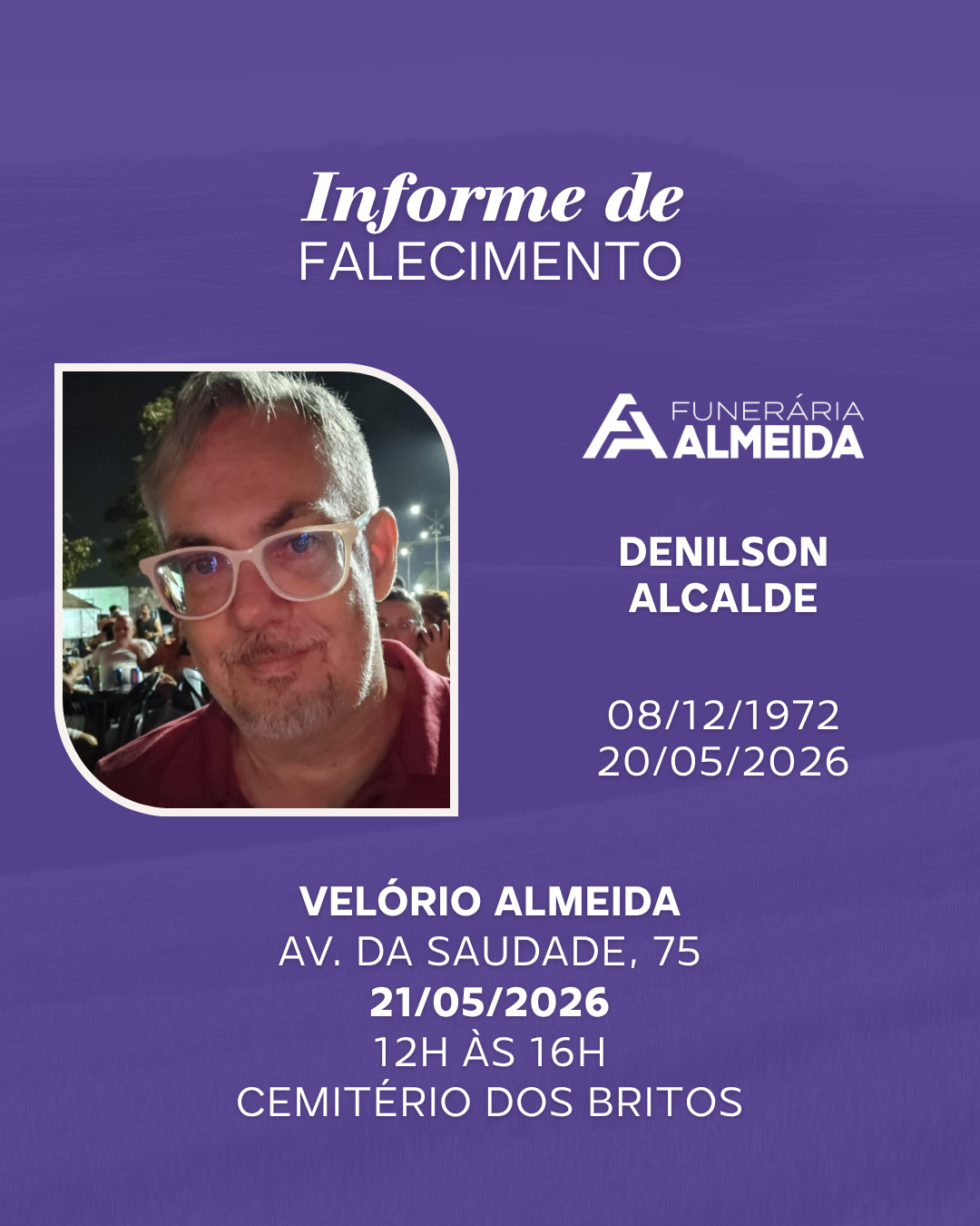 Comunicamos o falecimento do SR.DENILSON ALCALDE