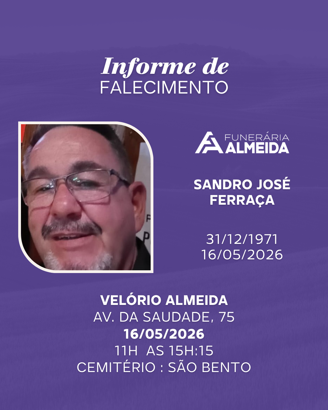 Comunicamos o falecimento do SR. SANDRO JOSÉ FERRAÇA
