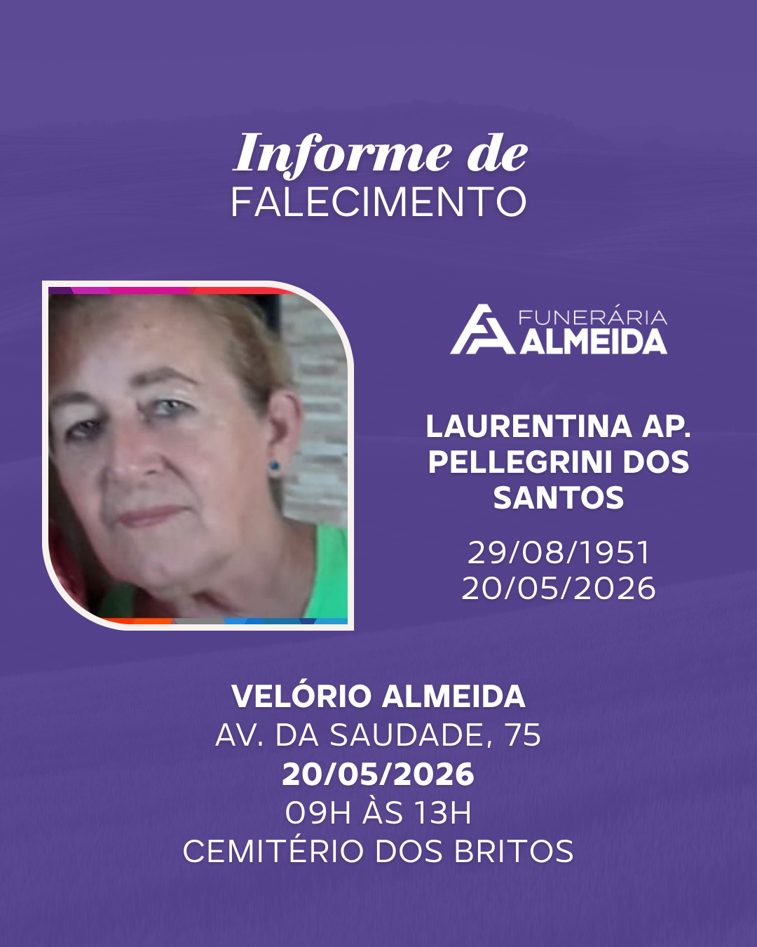 Funerária Almeida comunica o falecimento da SRA. LAURENTINA APARECIDA PELLEGRINI DOS SANTOS