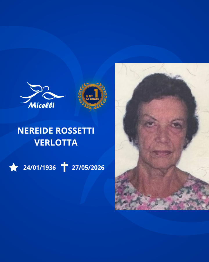 O GRUPO MICELLI COMUNICA O FALECIMENTO DA SRA. NEREIDE ROSSETTI VERLOTTA.