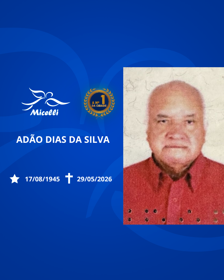 O GRUPO MICELLI COMUNICA O FALECIMENTO DO SR. ADÃO DIAS DA SILVA.