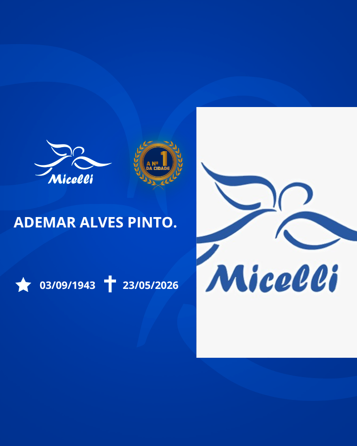 O GRUPO MICELLI COMUNICA O FALECIMENTO DO SR. ADEMAR ALVES PINTO.