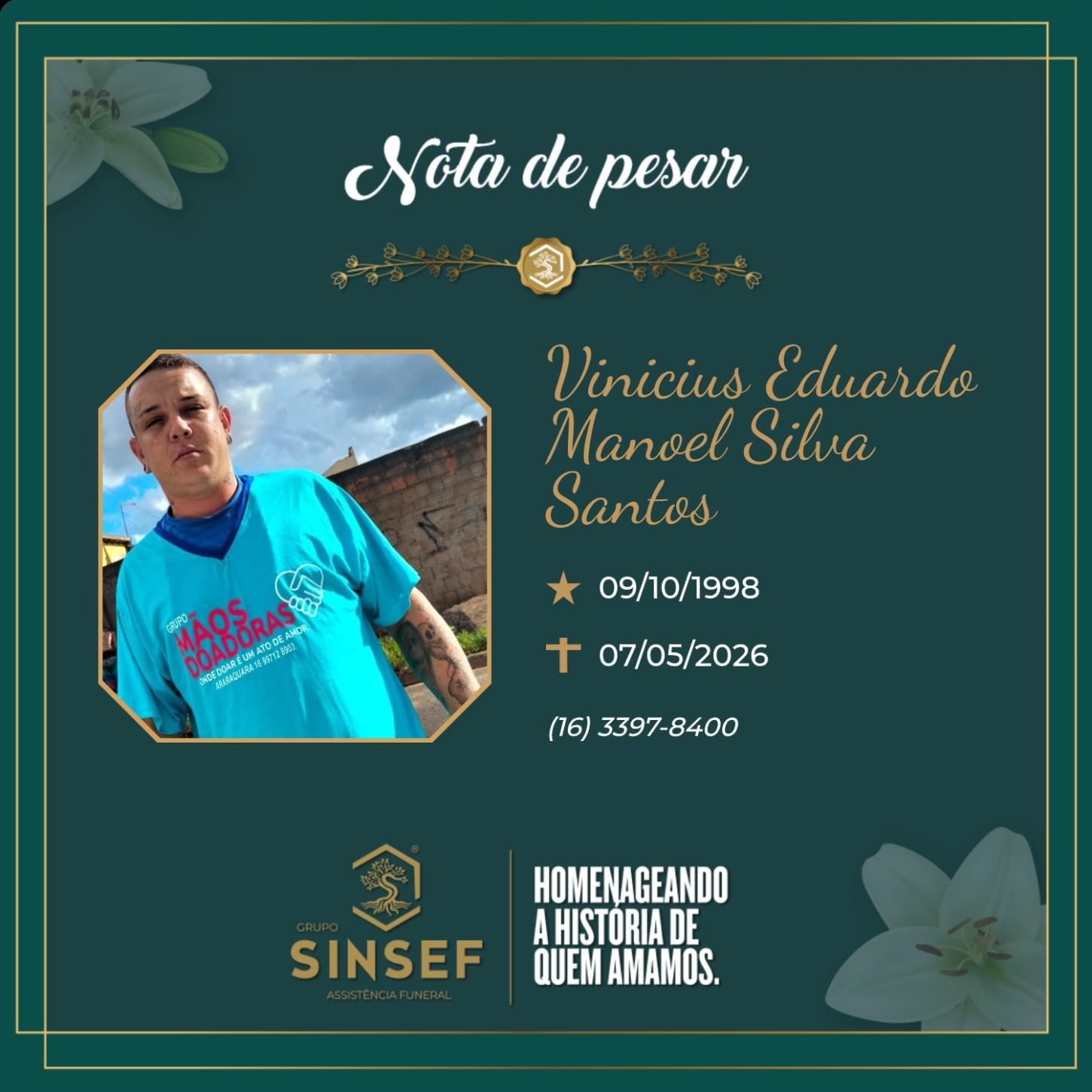 O Grupo Sinsef se despede de Vinicius Eduardo Manoel Silva Santos 