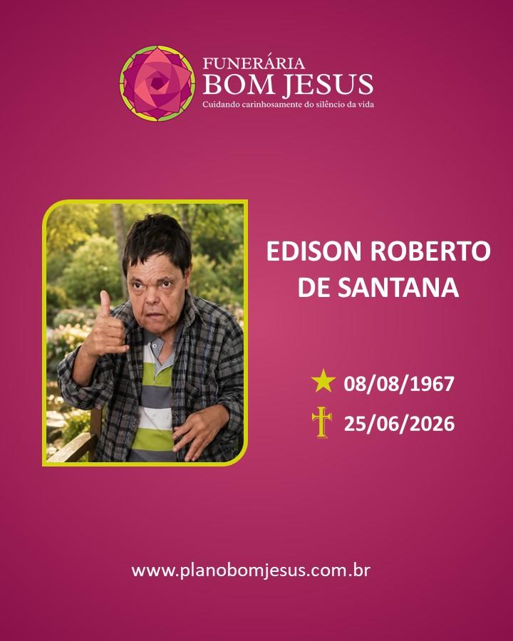 A Funerária Bom Jesus comunica o falecimento do SR EDISON ROBERTO DE SANTANA