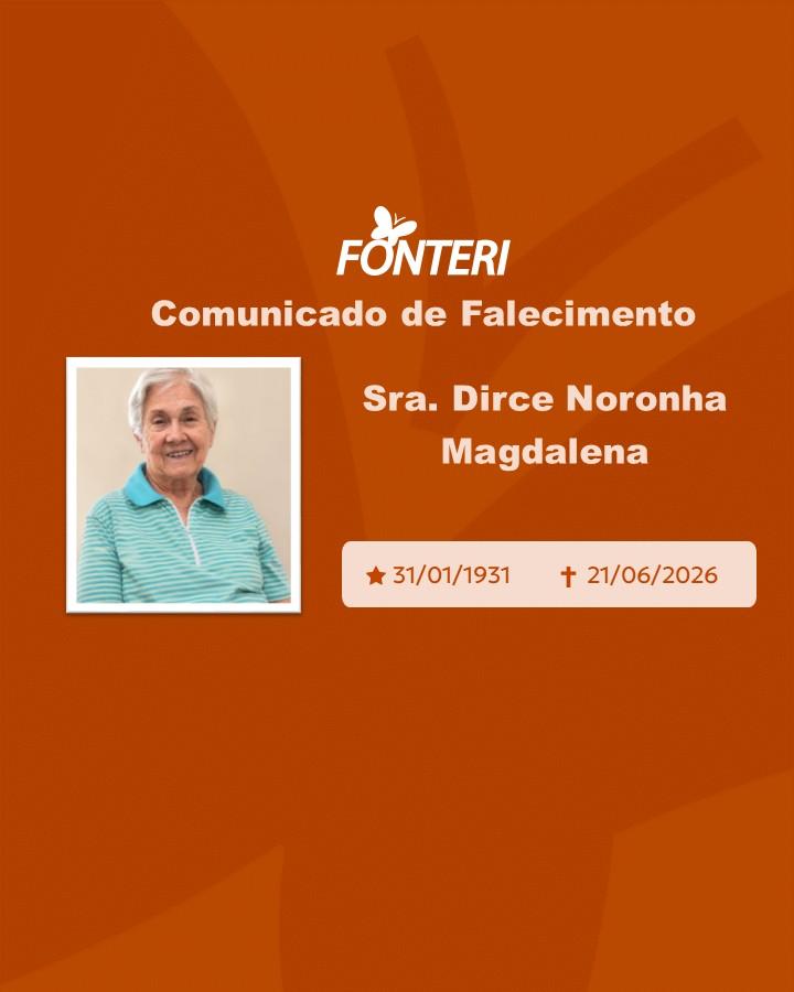Com pesar, nos despedimos da Sra. Dirce Noronha Magdalena