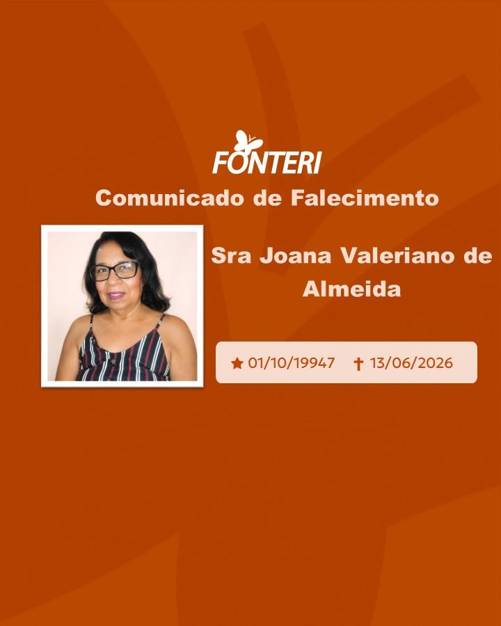 Com pesar, nos despedimos da Sra. Joana Valeriano de Almeida