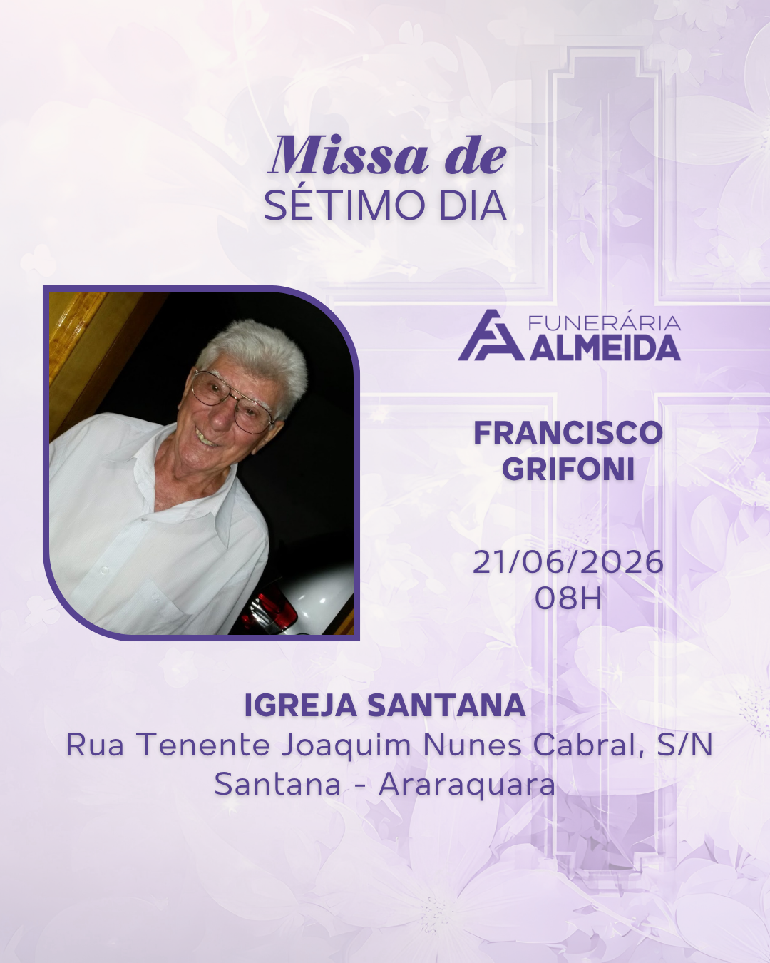 Comunicamos a Missa de 7º Dia de falecimento do SR. FRANCISCO GRIFONI mais conhecido como FEDERAL