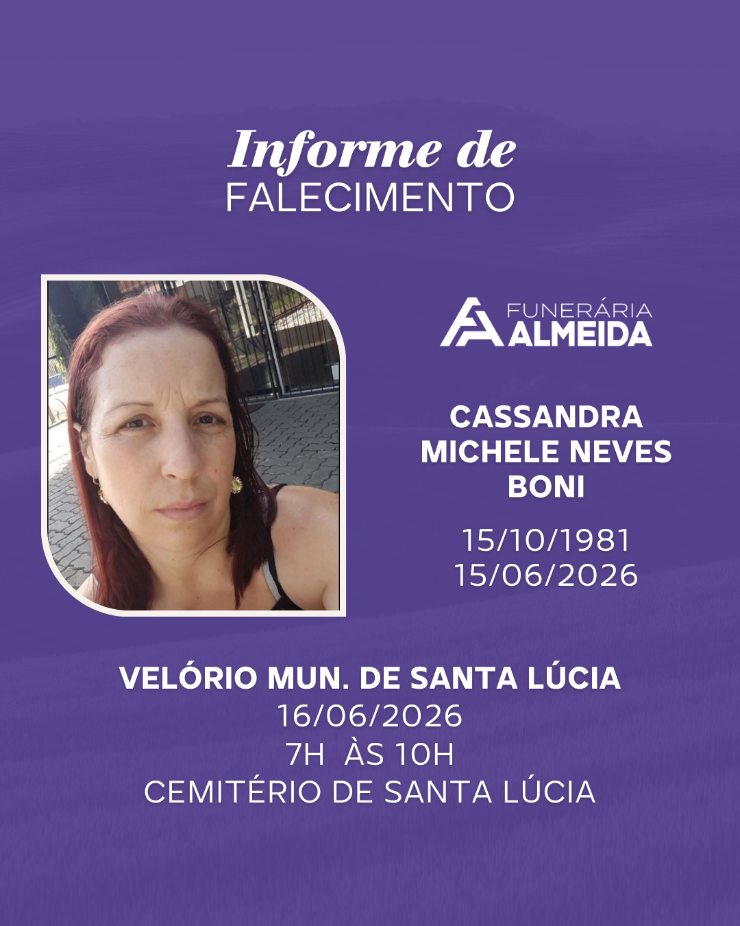 Comunicamos o falecimento da SRA. CASSANDRA MICHELE NEVES BONI