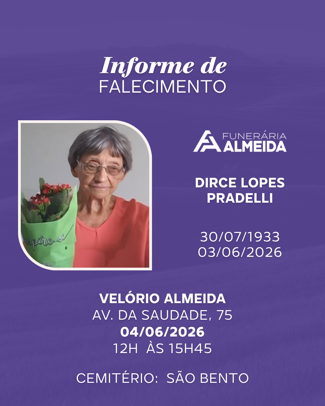 Comunicamos o Falecimento da Sra. DIRCE LOPES PRADELLI