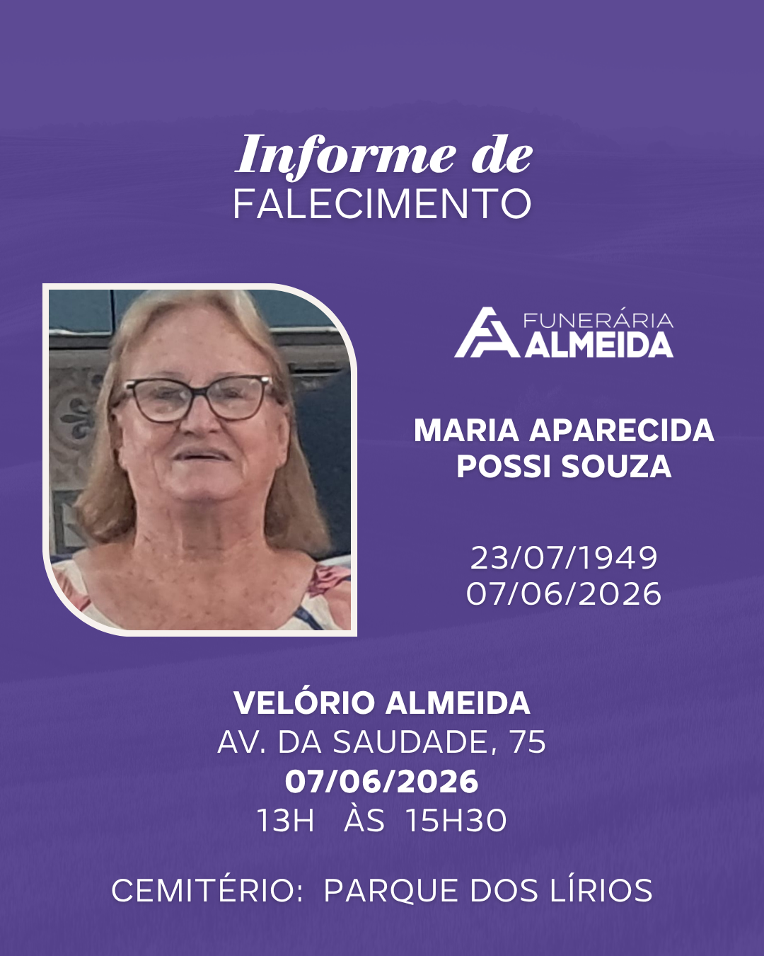 Comunicamos o Falecimento da Sra. MARIA APARECIDA POSSI SOUZA   ( CONHECIDA COMO CIDA )