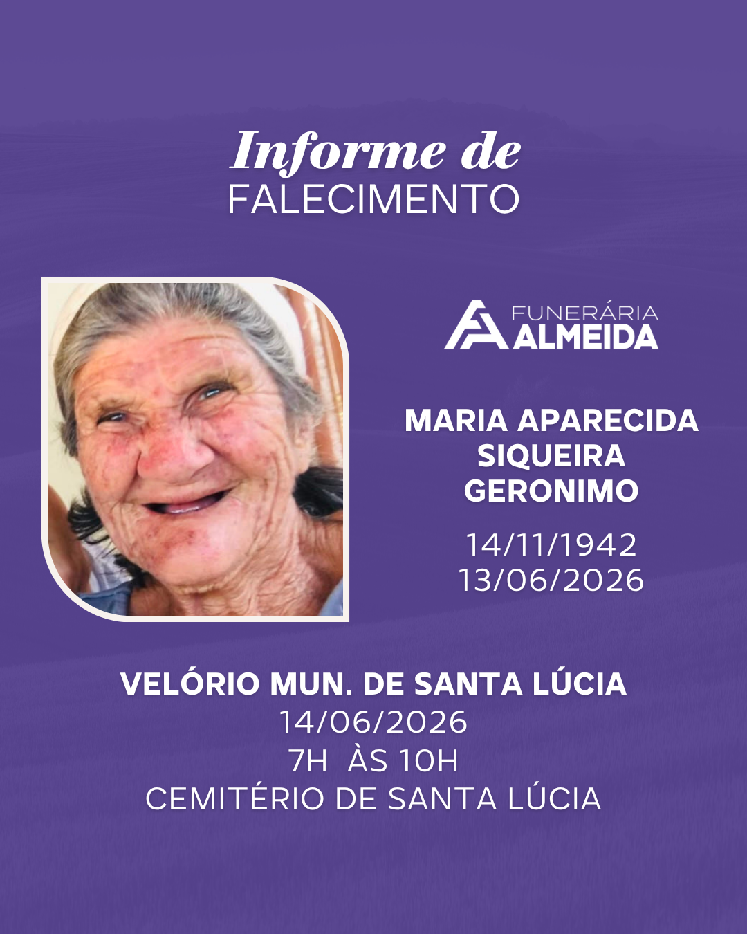 Comunicamos o falecimento da SRA. MARIA APARECIDA SIQUEIRA GERONIMO.