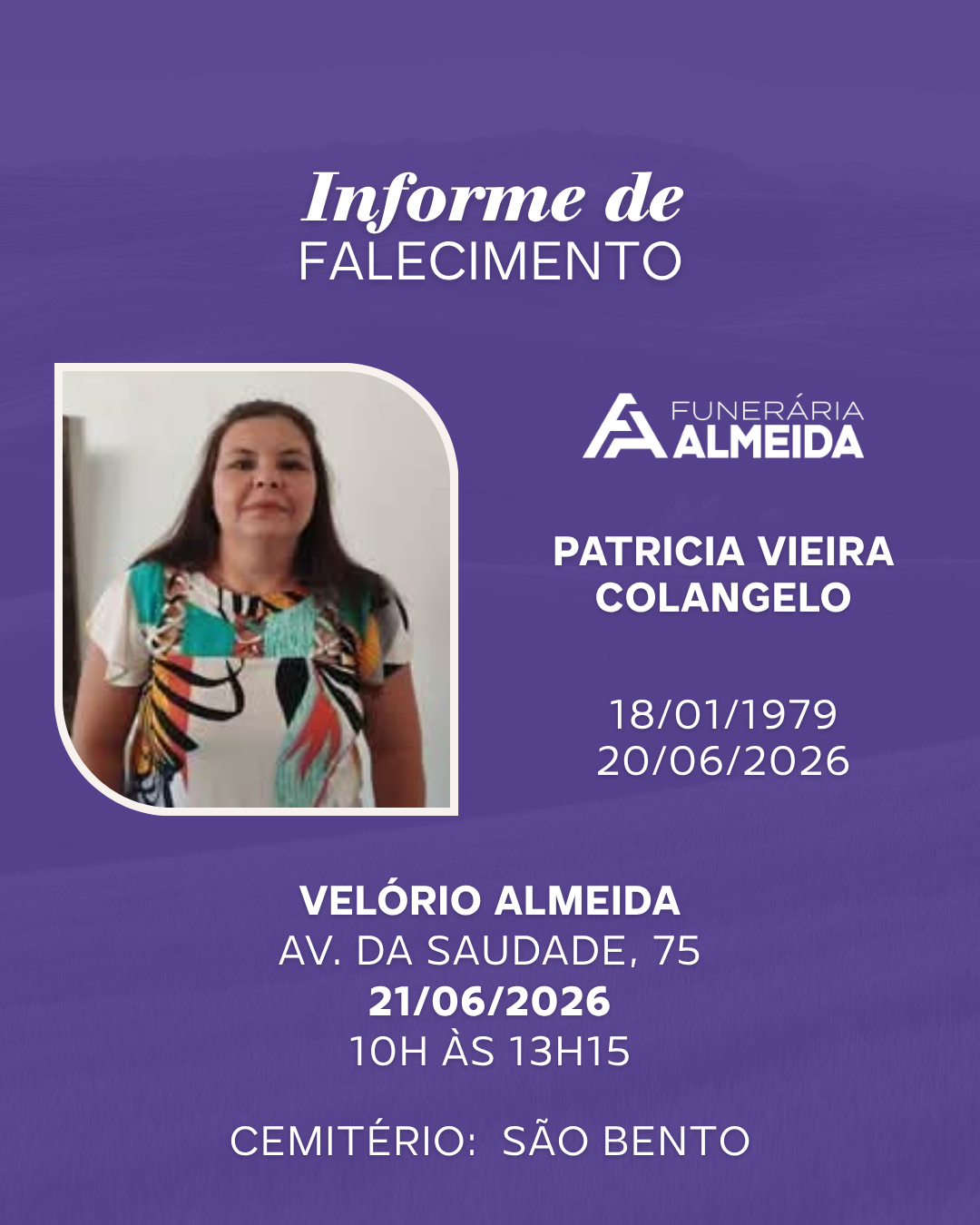 Comunicamos o falecimento da SRA. PATRICIA VIEIRA COLANGELO .