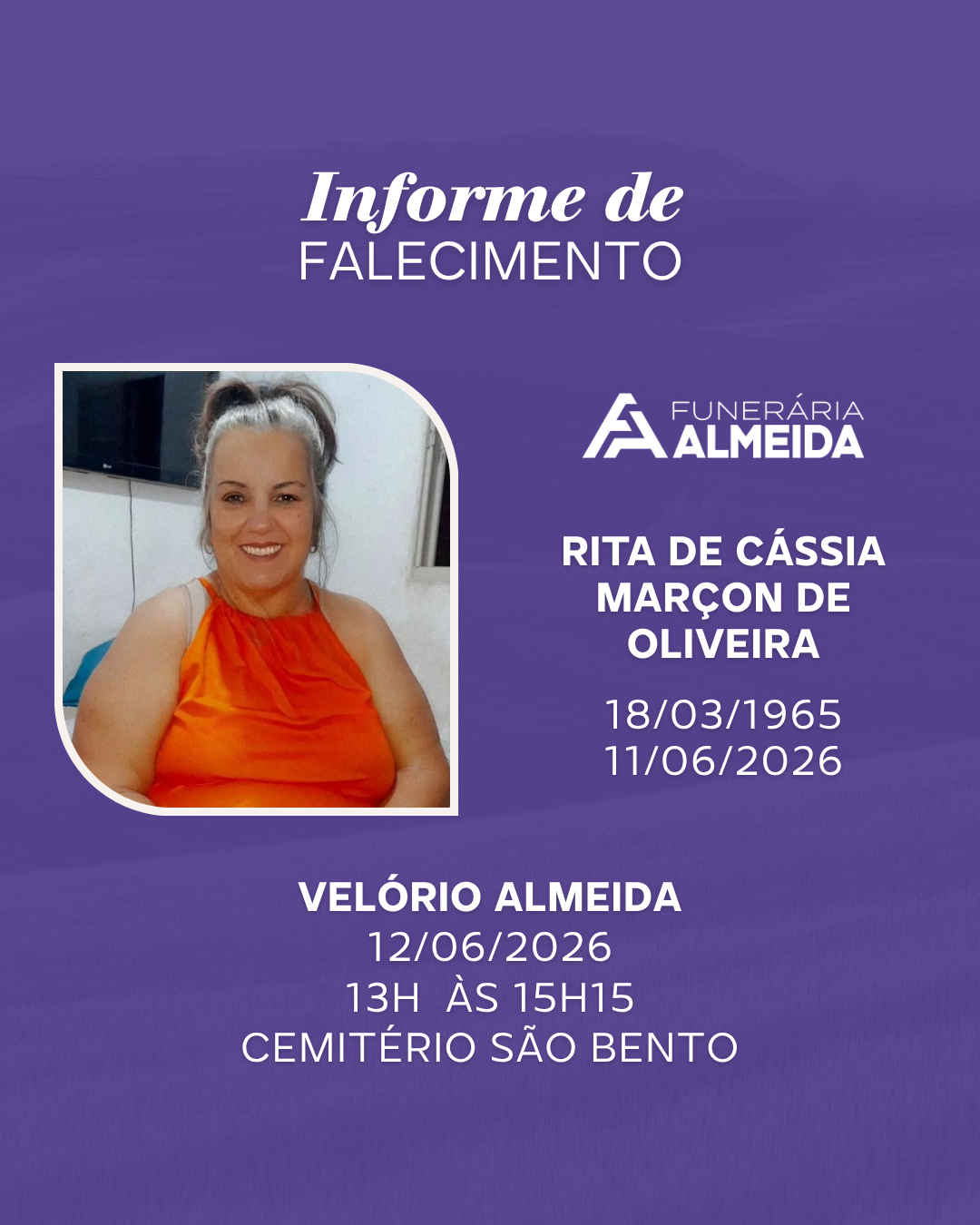 Comunicamos o falecimento da SRA. RITA DE CÁSSIA MARÇON DE OLIVEIRA