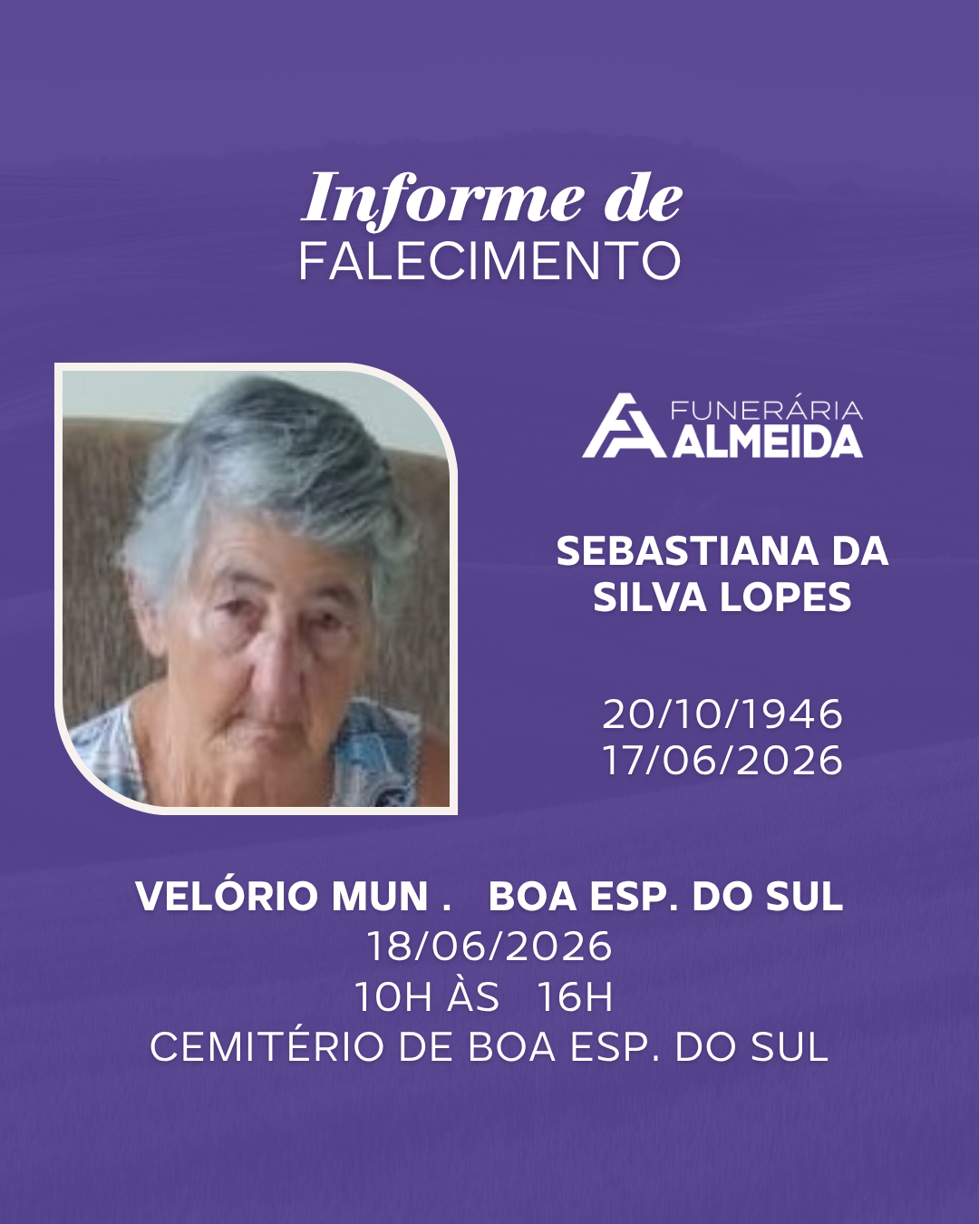 Comunicamos o Falecimento da Sra. SEBASTIANA DA SILVA LOPES