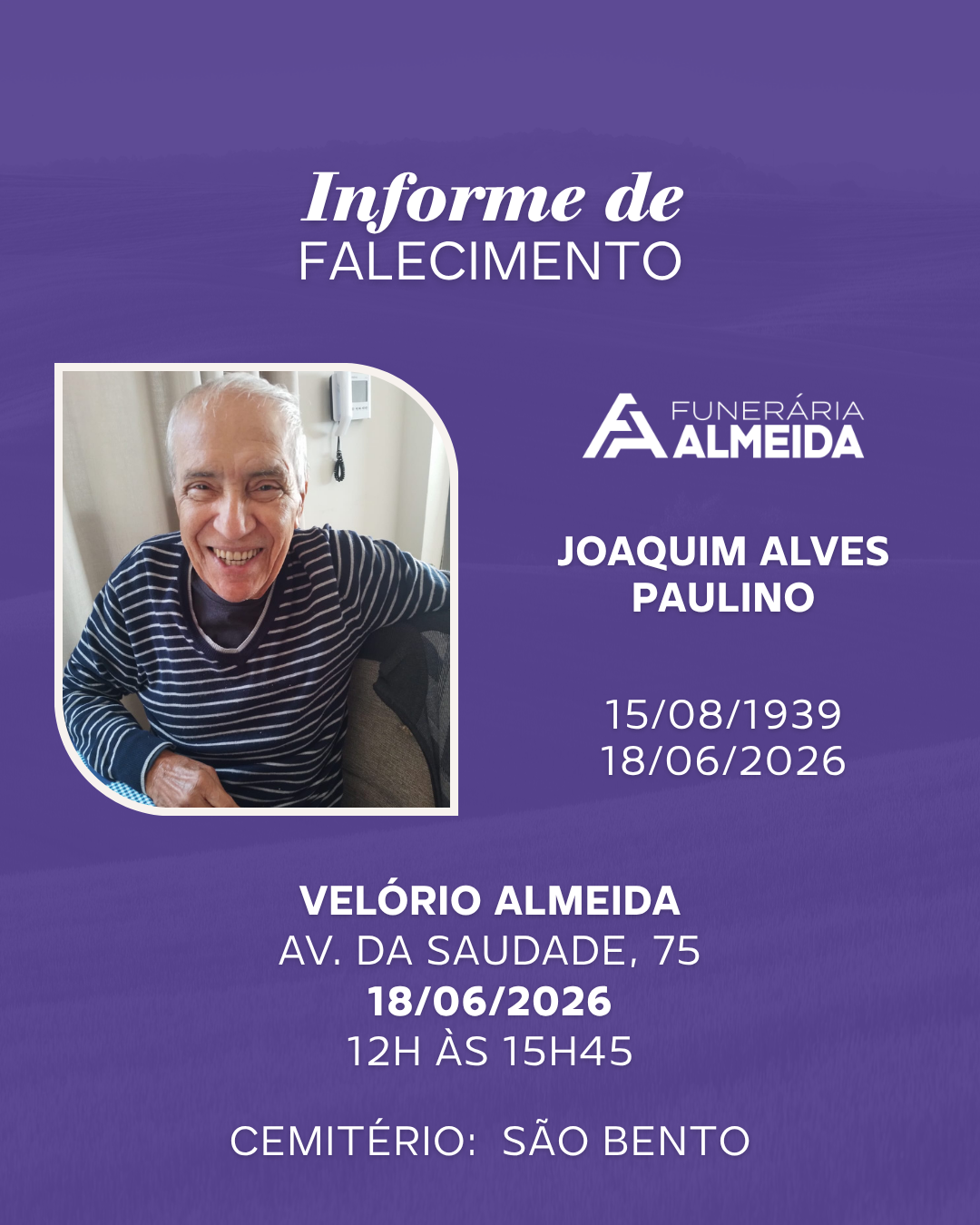 Comunicamos o falecimento do SR. JOAQUIM ALVES PAULINO(mais conhecido como QUINCÃO)