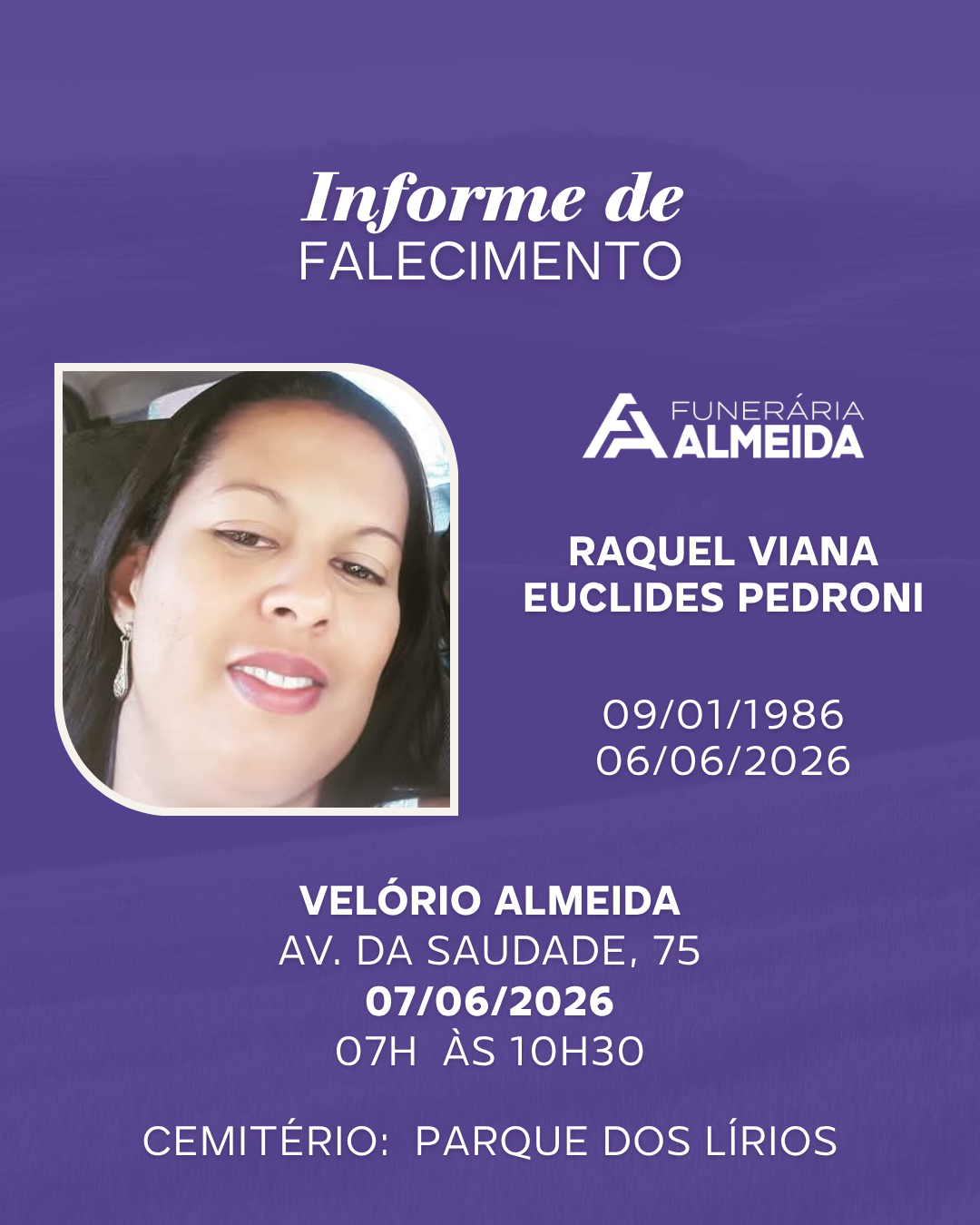 Funerária Almeida comunica o falecimento da SRA. RAQUEL VIANA EUCLIDES PEDRONI
