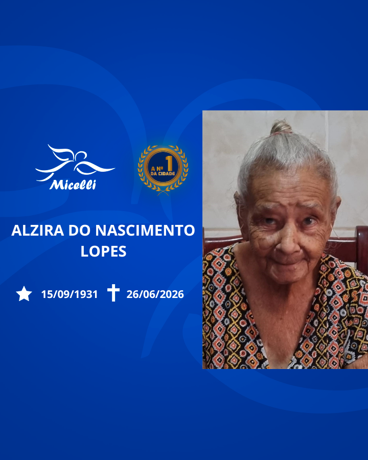 O GRUPO MICELLI COMUNICA O FALECIMENTO DA SRA. ALZIRA DO NASCIMENTO LOPES.