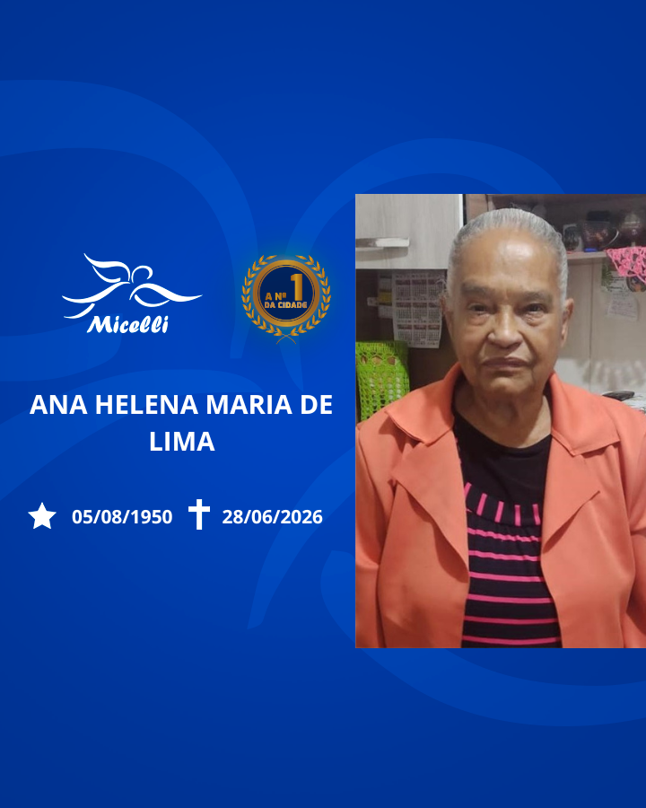 O GRUPO MICELLI COMUNICA O FALECIMENTO DA SRA. ANA HELENA MARIA DE LIMA.