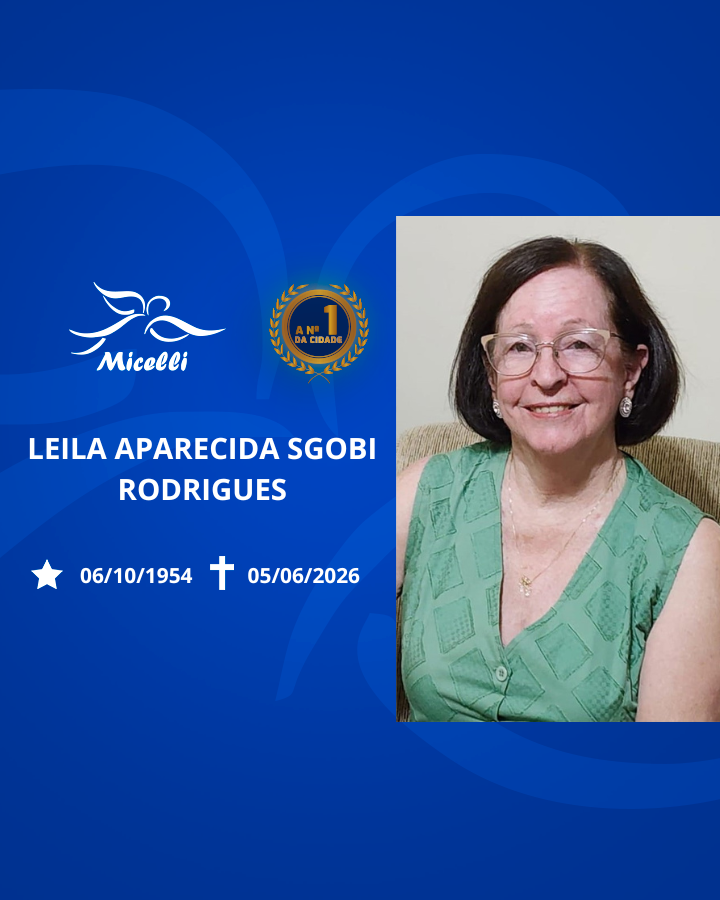 O GRUPO MICELLI COMUNICA O FALECIMENTO DA SRA. LEILA APARECIDA SGOBI RODRIGUES.