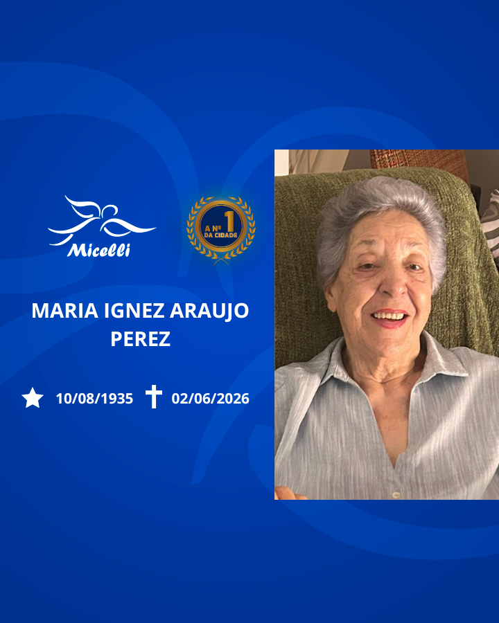 O GRUPO MICELLI COMUNICA O FALECIMENTO DA SRA. MARIA IGNEZ ARAUJO PEREZ.